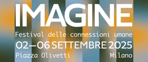 IMAGINE 2025: il Festival delle Connessioni Umane ...